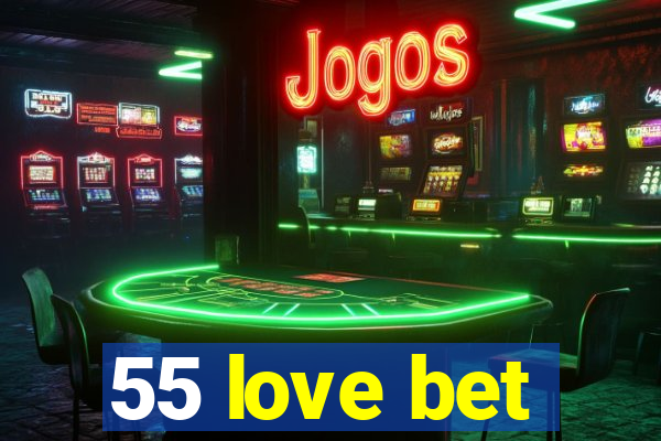 55 love bet